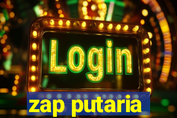 zap putaria